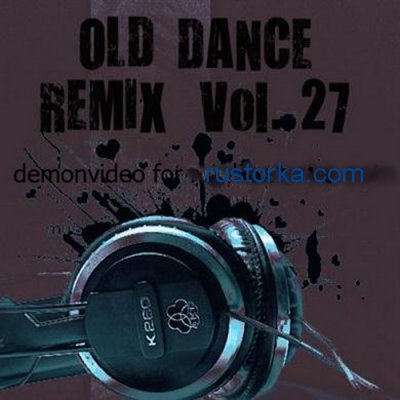 Dance remix mp3. Old Dance Remix Vol.1. Old Dance Remix Vol.60. Remix Dance 128. One Dance Remix Speed up.